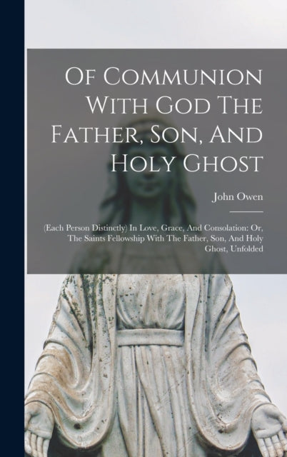 Book cover of: Of Communion With God The Father, Son, And Holy Ghost