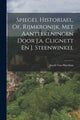 Book cover of: Spiegel Historiael, Of, Rijmkronijk, Met Aanteekeningen Door J.a. Clignett En J. Steenwinkel