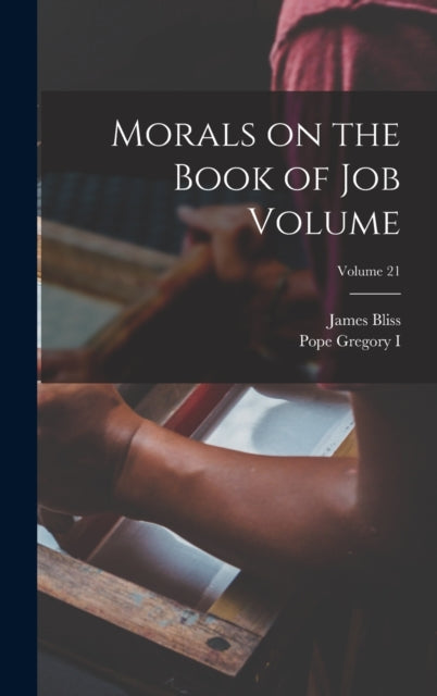 Book cover of: Morals on the Book of Job Volume; Volume 21