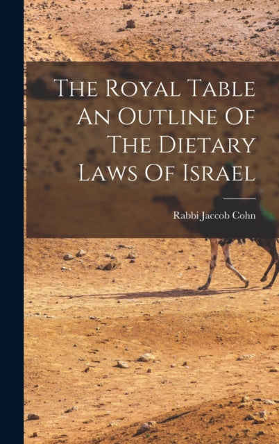Book cover of: Royal Table An Outline Of The Dietary Laws Of Israel