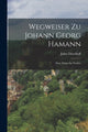 Book cover of: Wegweiser Zu Johann Georg Hamann. By: Julius Disselhoff