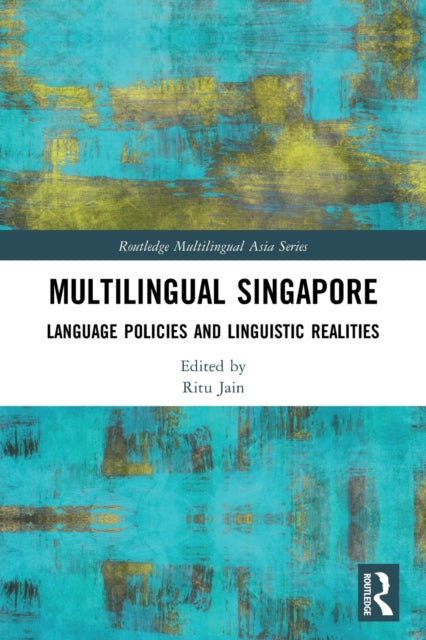 Book cover of: Multilingual Singapore. By: Ritu Jain