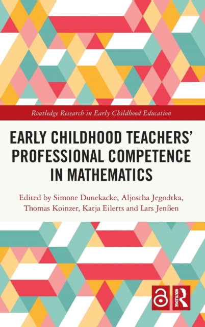 Book cover of: Early Childhood Teachers‘ Professional Competence in Mathematics. By: Simone Dunekacke