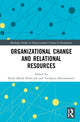 Book cover of: Organizational Change and Relational Resources. By: Karol Marek Klimczak