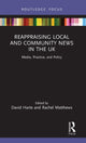 Book cover of: Reappraising Local and Community News in the UK. By: David Harte