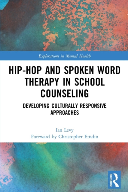 Book cover of: Hip-Hop and Spoken Word Therapy in School Counseling. By: Ian Levy