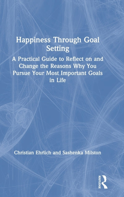 Book cover of: Happiness Through Goal Setting. By: Christian Ehrlich