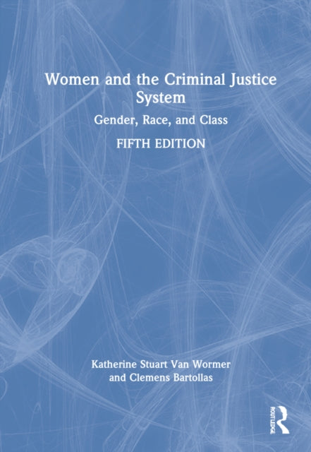 Book cover of: Women and the Criminal Justice System. By: Katherine S. Van Wormer