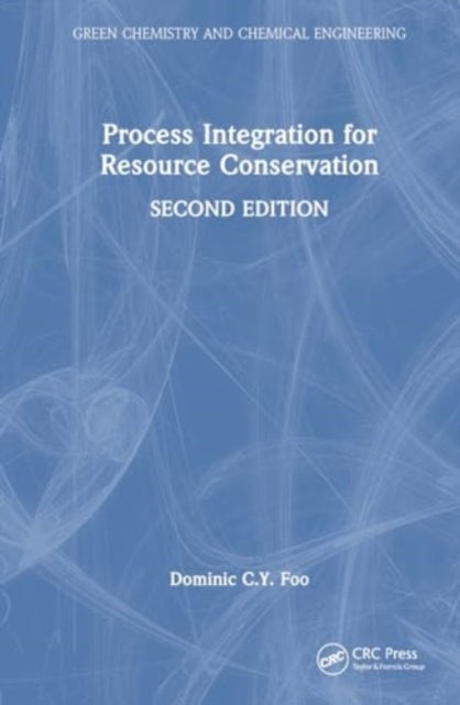Book cover of: Process Integration for Resource Conservation. By: Dominic C. Y. Foo