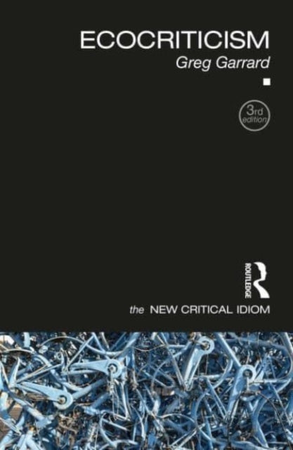Book cover of: Ecocriticism. By: Greg Garrard