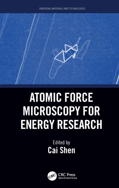 Book cover of: Atomic Force Microscopy for Energy Research. By: Cai Shen