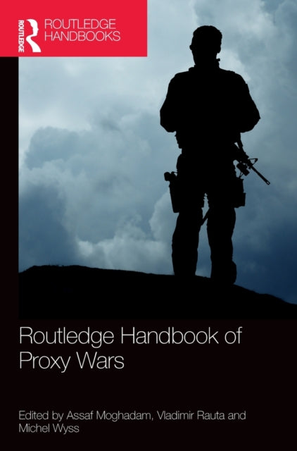Book cover of: Routledge Handbook of Proxy Wars. By: Assaf Moghadam