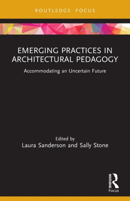 Book cover of: Emerging Practices in Architectural Pedagogy. By: Laura Sanderson
