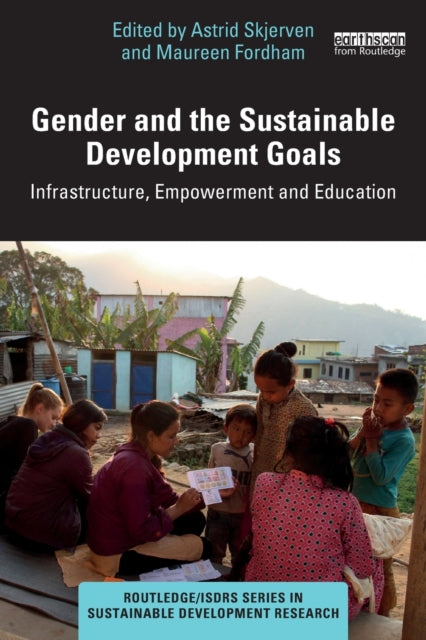 Book cover of: Gender and the Sustainable Development Goals. By: Astrid Skjerven