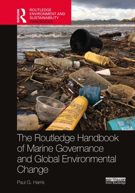 Book cover of: Routledge Handbook of Marine Governance and Global Environmental Change. By: Paul G. Harris