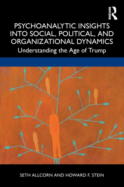Book cover of: Psychoanalytic Insights into Social, Political, and Organizational Dynamics. By: Seth Allcorn