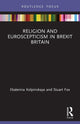 Book cover of: Religion and Euroscepticism in Brexit Britain. By: Ekaterina Kolpinskaya
