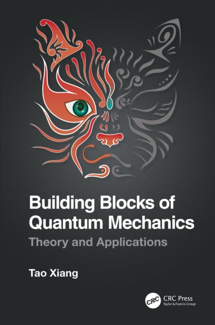 Book cover of: Building Blocks of Quantum Mechanics. By: Tao Xiang