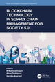 Book cover of: Blockchain Technology in Supply Chain Management for Society 5.0. By: Maathai K. Mathiyazhagan