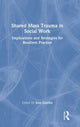 Book cover of: Shared Mass Trauma in Social Work. By: Ann Goelitz