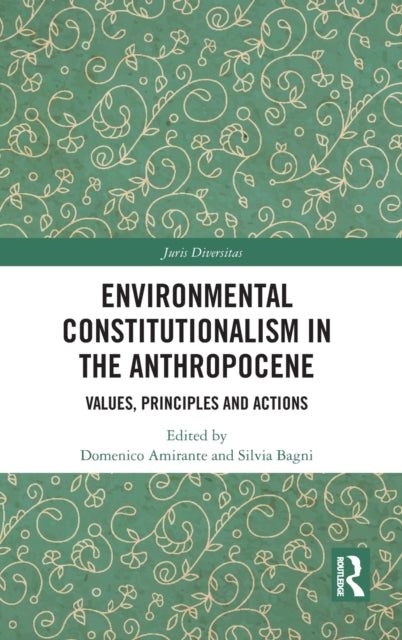 Book cover of: Environmental Constitutionalism in the Anthropocene. By: Domenico Amirante