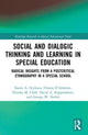 Book cover of: Social and Dialogic Thinking and Learning in Special Education. By: Karen A. Erickson