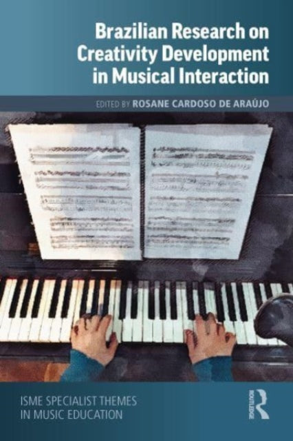 Book cover of: Brazilian Research on Creativity Development in Musical Interaction. By: Rosane Cardoso de Araújo