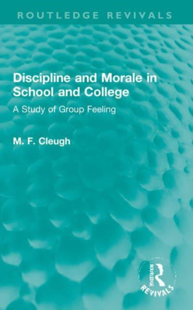 Book cover of: Discipline and Morale in School and College. By: M. F. Cleugh