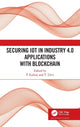Book cover of: Securing IoT in Industry 4.0 Applications with Blockchain. By: P. Kaliraj