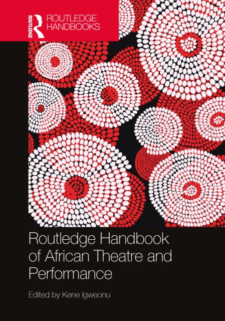 Book cover of: Routledge Handbook of African Theatre and Performance