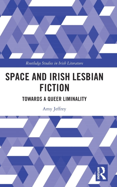 Book cover of: Space and Irish Lesbian Fiction. By: Amy Jeffrey