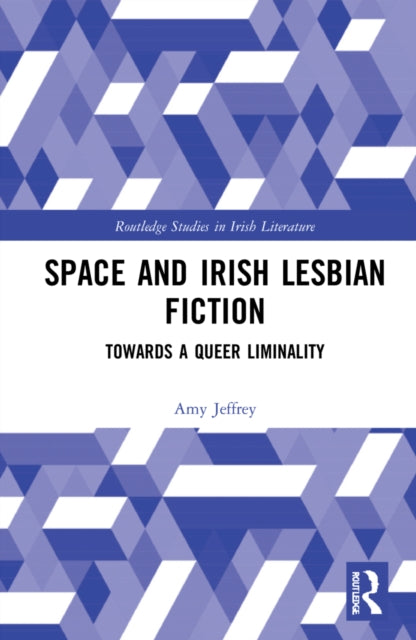 Book cover of: Space and Irish Lesbian Fiction. By: Amy Jeffrey