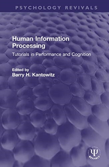 Book cover of: Human Information Processing. By: Barry H. Kantowitz