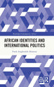 Book cover of: African Identities and International Politics. By: Frank Aragbonfoh Abumere