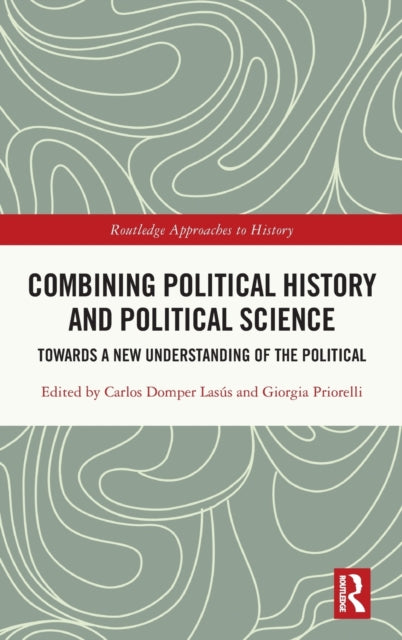 Book cover of: Combining Political History and Political Science. By: Carlos Domper Lasús