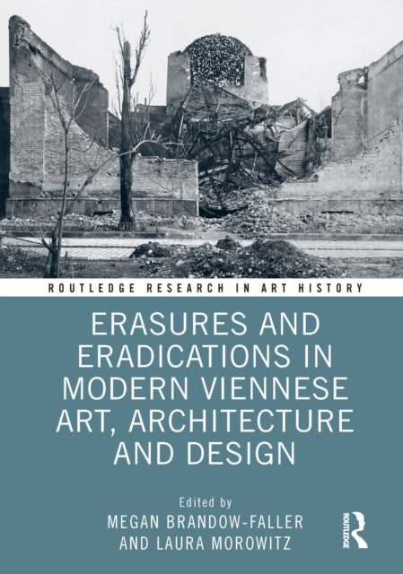 Book cover of: Erasures and Eradications in Modern Viennese Art, Architecture and Design
