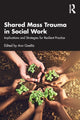 Book cover of: Shared Mass Trauma in Social Work. By: Ann Goelitz