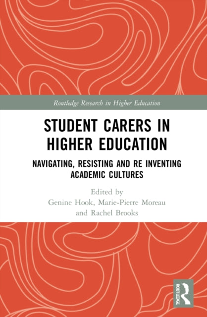 Book cover of: Student Carers in Higher Education. By: Genine A. Hook
