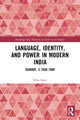 Book cover of: Language, Identity, and Power in Modern India. By: Riho Isaka