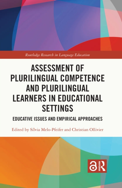 Book cover of: Assessment of Plurilingual Competence and Plurilingual Learners in Educational Settings. By: Sílvia Melo-Pfeifer