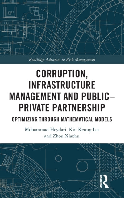 Book cover of: Corruption, Infrastructure Management and Public–Private Partnership. By: Mohammad Heydari