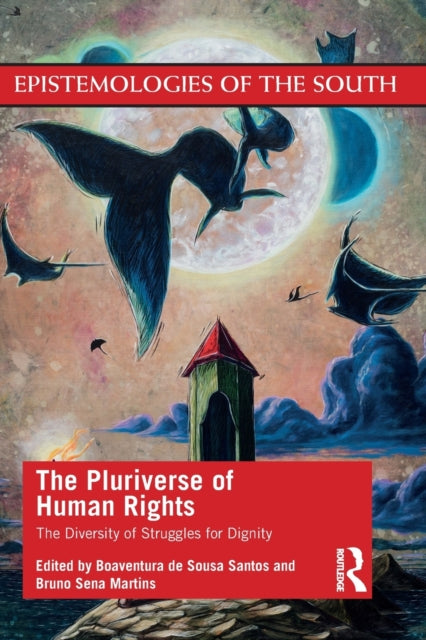 Book cover of: Pluriverse of Human Rights: The Diversity of Struggles for Dignity. By: Boaventura de Sousa Santos