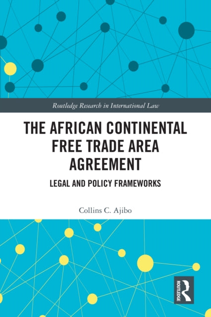 Book cover of: African Continental Free Trade Area Agreement. By: Collins C. Ajibo