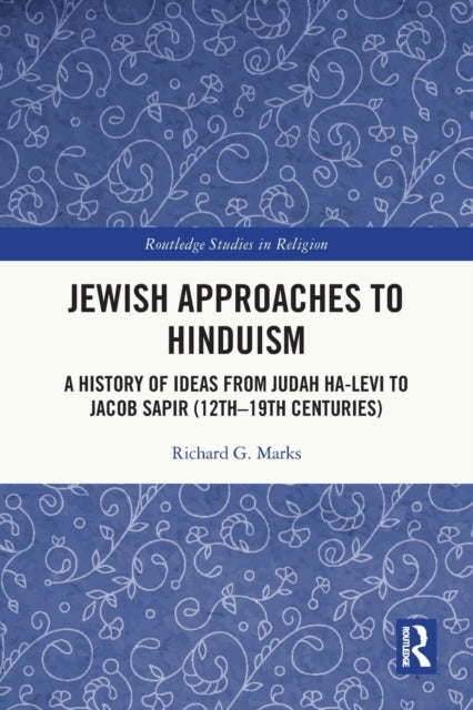 Book cover of: Jewish Approaches to Hinduism. By: Richard Gordon Marks