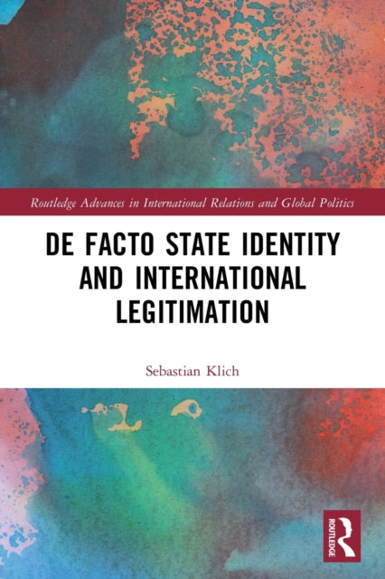 Book cover of: De Facto State Identity and International Legitimation. By: Sebastian Klich