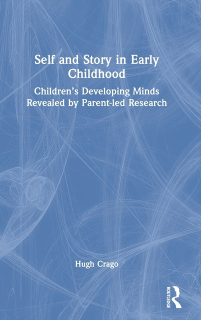 Book cover of: Self and Story in Early Childhood. By: Hugh Crago