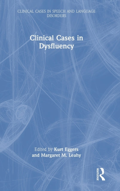 Book cover of: Clinical Cases in Dysfluency. By: Kurt Eggers