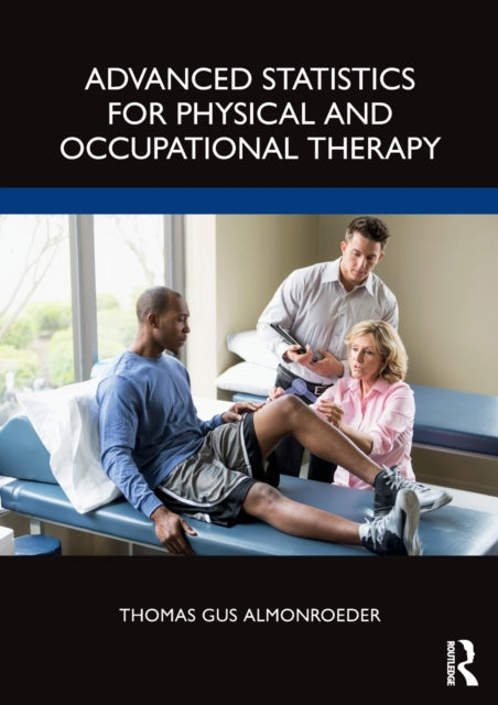 Book cover of: Advanced Statistics for Physical and Occupational Therapy