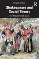 Book cover of: Shakespeare and Social Theory. By: Bradd Shore