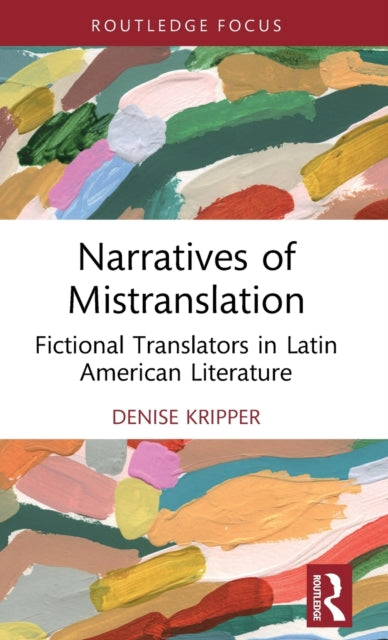 Book cover of: Narratives of Mistranslation. By: Denise Kripper